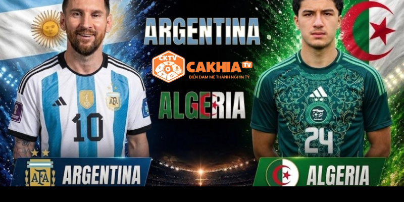 Thông tin trận Argentina vs Algeria